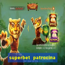 superbet patrocina quais times